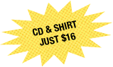 

CD & Shirt just $16